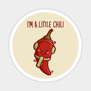 I'm a Little Chili - Cute Chill Cold Chili Pepper Magnet